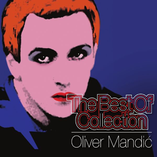 OLIVER MANDIĆ – THE BEST OF COLLECTION