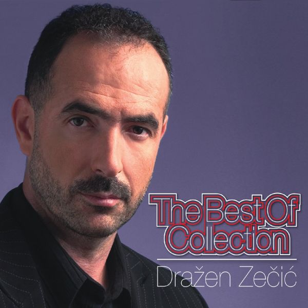 DRAŽEN ZEČIĆ – THE BEST OF COLLECTION