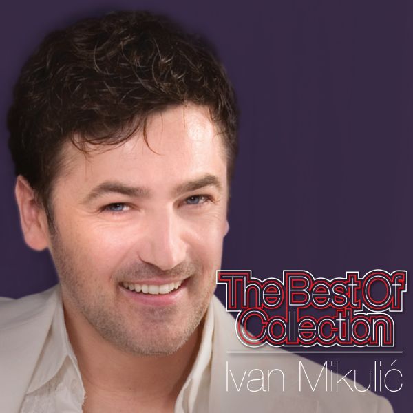 IVAN MIKULIĆ – THE BEST OF COLLECTION
