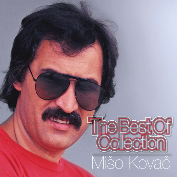 MATE MIŠO KOVAČ – THE BEST OF COLLECTION
