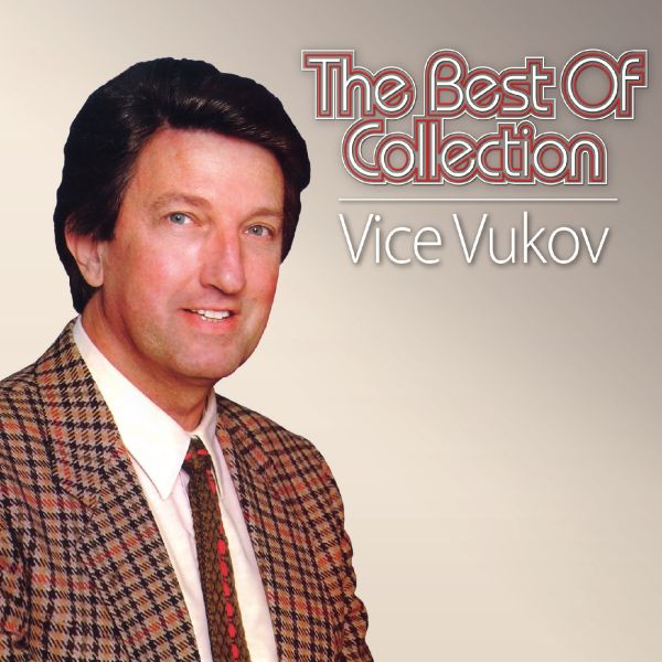 VICE VUKOV – THE BEST OF COLLECTION