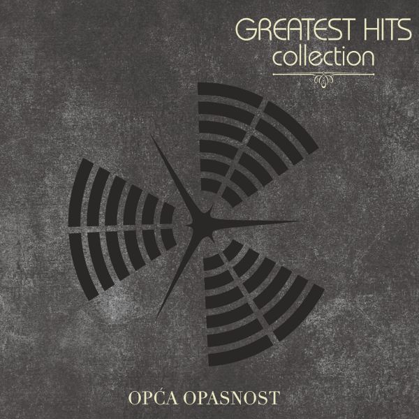 OPĆA OPASNOST – GREATEST HITS COLLECTION