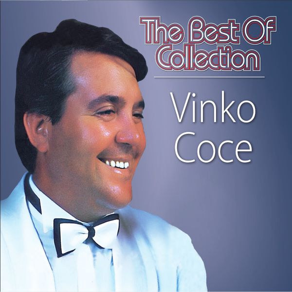 VINKO COCE – THE BEST OF COLLECTION