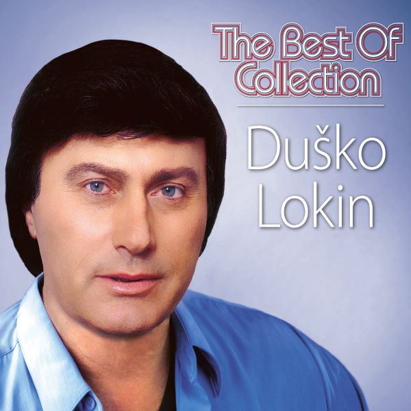 DUŠKO LOKIN – THE BEST OF COLLECTION