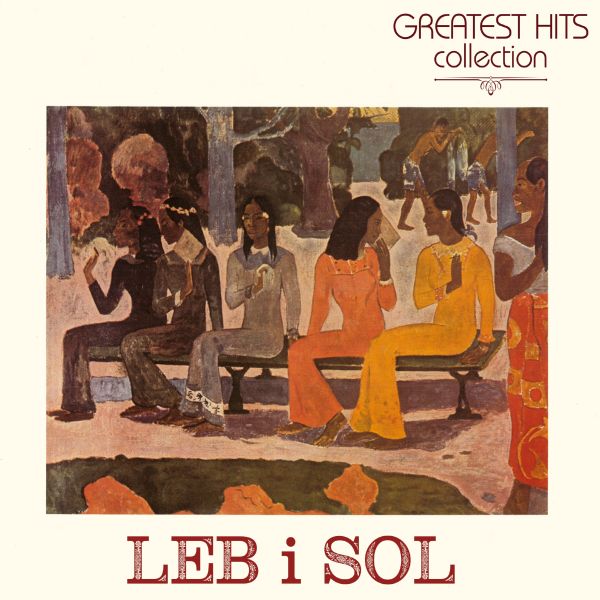 LEB I SOL – GREATEST HITS COLLECTION