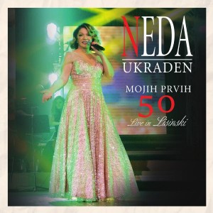 NEDA UKRADEN – MOJIH PRVIH 50, LIVE IN LISINSKI