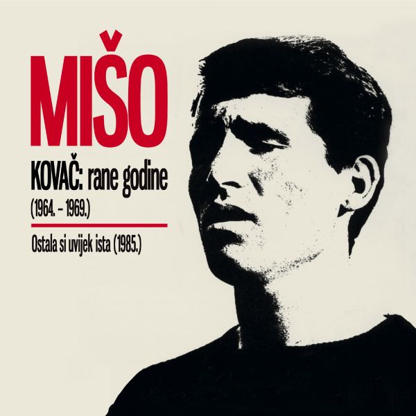 MATE MIŠO KOVAČ – RANE GODINE 1964. – 1969. / OSTALA SI UVIJEK ISTA