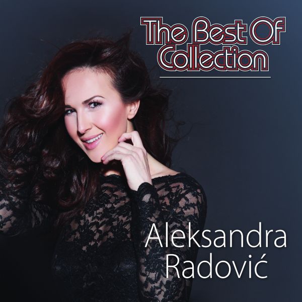 ALEKSANDRA RADOVIĆ – THE BEST OF COLLECTION