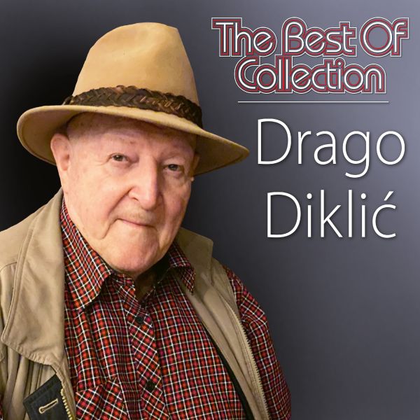 DRAGO DIKLIĆ – THE BEST OF COLLECTION