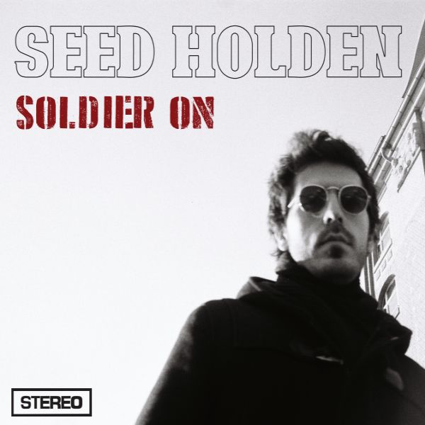 SEED HOLDEN – SOLDIER ON