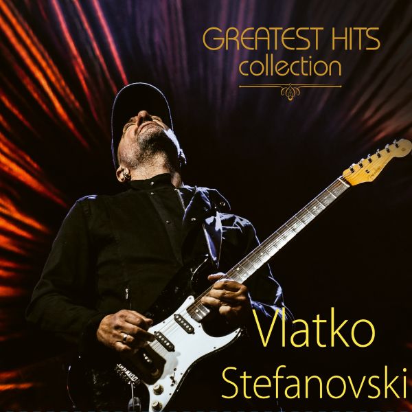 VLATKO STEFANOVSKI – GREATEST HITS COLLECTION (LP)