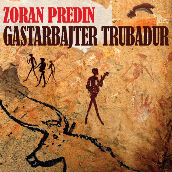 ZORAN PREDIN – GASTARBAJTER TRUBADUR (LP)