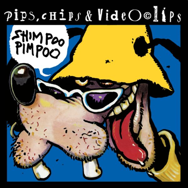 PIPS, CHIPS & VIDEOCLIPS – SHIMPOO PIMPOO (LP)
