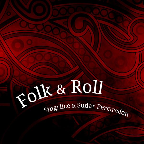 SINGRLICE & SUDAR PERCUSSION – FOLK & ROLL