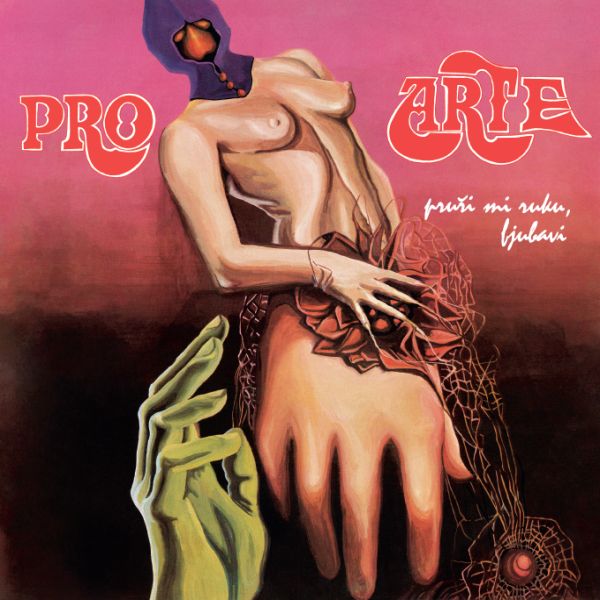 PRO ARTE – PRUŽI MI RUKU LJUBAVI (LP)